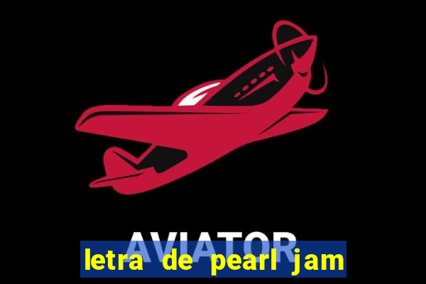letra de pearl jam yellow ledbetter